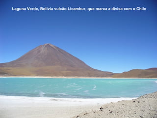 Laguna Verde, Bolívia vulcão Licambur, que marca a divisa com o Chile 