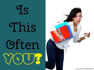 Is
This
Often
you?
www.ﬂickr.com/photos/41177682@N04/6305482857/
 