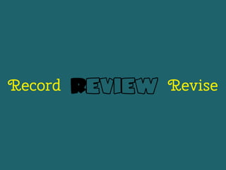 Record Review Revise
 