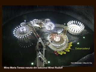 Debarcaderul
Mina Maria Tereza vazuta din balconul Minei Rudolf
 