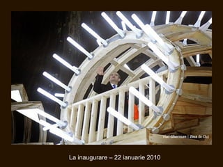 La inaugurare – 22 ianuarie 2010
 