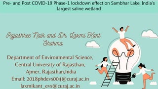 Pre- and Post COVID-19 Phase-1 lockdown effect on Sambhar Lake, India’s
largest saline wetland
 