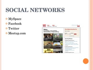 SOCIAL NETWORKS MySpace Facebook Twitter Meetup.com 