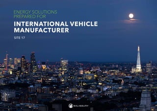 INTERNATIONAL VEHICLE
MANUFACTURER
ENERGY SOLUTIONS
PREPARED FOR
SITE 17
 