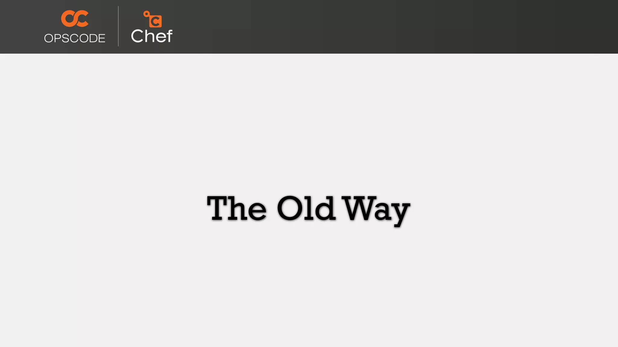 The Old Way
 
