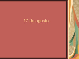 17 de agosto 