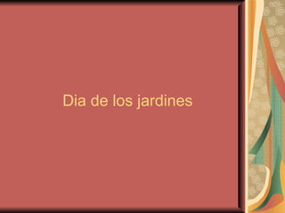 Dia de los jardines 