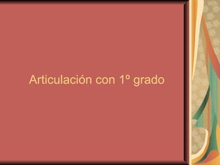 Articulación con 1º grado 