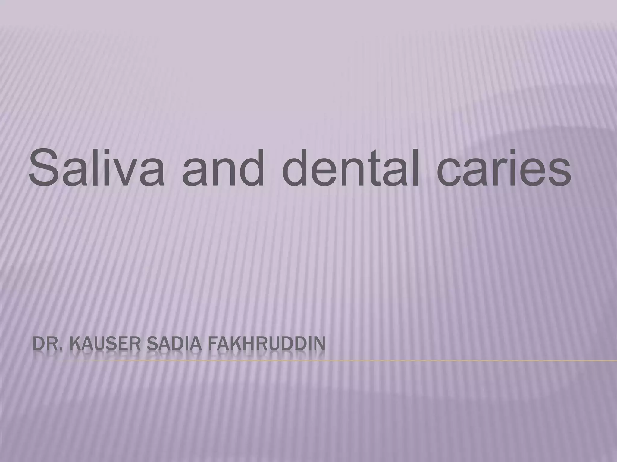 Saliva and caries PPT