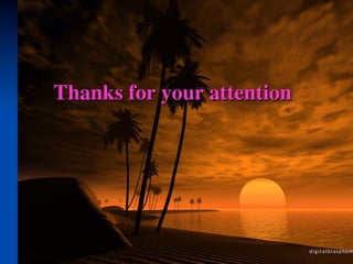 Thanks for your attention	


 