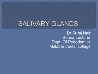 Dr Suraj Nair
Senior Lecturer
Dept. Of Pedodontics
Malabar dental college
 