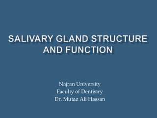Najran University
Faculty of Dentistry
Dr. Mutaz Ali Hassan
 