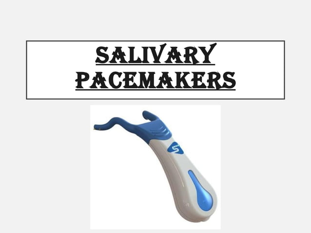 Salivary_Pacemaker_Presentation_stimulation of saliva.pptx