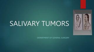 SALIVARY TUMORS
DEPARTMENT OF GENERAL SURGERY
 