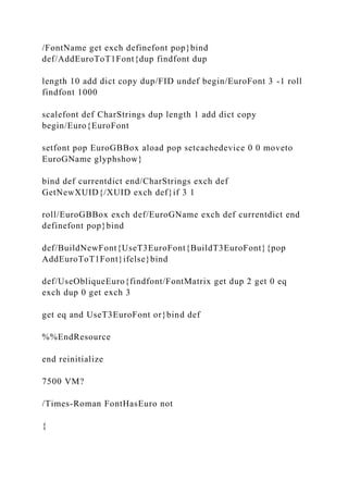 /FontName get exch definefont pop}bind
def/AddEuroToT1Font{dup findfont dup
length 10 add dict copy dup/FID undef begin/EuroFont 3 -1 roll
findfont 1000
scalefont def CharStrings dup length 1 add dict copy
begin/Euro{EuroFont
setfont pop EuroGBBox aload pop setcachedevice 0 0 moveto
EuroGName glyphshow}
bind def currentdict end/CharStrings exch def
GetNewXUID{/XUID exch def}if 3 1
roll/EuroGBBox exch def/EuroGName exch def currentdict end
definefont pop}bind
def/BuildNewFont{UseT3EuroFont{BuildT3EuroFont}{pop
AddEuroToT1Font}ifelse}bind
def/UseObliqueEuro{findfont/FontMatrix get dup 2 get 0 eq
exch dup 0 get exch 3
get eq and UseT3EuroFont or}bind def
%%EndResource
end reinitialize
7500 VM?
/Times-Roman FontHasEuro not
{
 