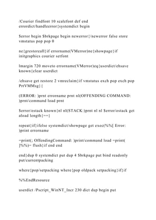 /Courier findfont 10 scalefont def end
errordict/handleerror{systemdict begin
$error begin $brkpage begin newerror{/newerror false store
vmstatus pop pop 0
ne{grestoreall}if errorname(VMerror)ne{showpage}if
initgraphics courier setfont
lmargin 720 moveto errorname(VMerror)eq{userdict/ehsave
known{clear userdict
/ehsave get restore 2 vmreclaim}if vmstatus exch pop exch pop
PrtVMMsg}{
(ERROR: )prnt errorname prnt nl(OFFENDING COMMAND:
)prnt/command load prnt
$error/ostack known{nl nl(STACK:)prnt nl nl $error/ostack get
aload length{==}
repeat}if}ifelse systemdict/showpage get exec(%%[ Error:
)print errorname
=print(; OffendingCommand: )print/command load =print(
]%%)= flush}if end end
end}dup 0 systemdict put dup 4 $brkpage put bind readonly
put/currentpacking
where{pop/setpacking where{pop oldpack setpacking}if}if
%%EndResource
userdict /Pscript_WinNT_Incr 230 dict dup begin put
 
