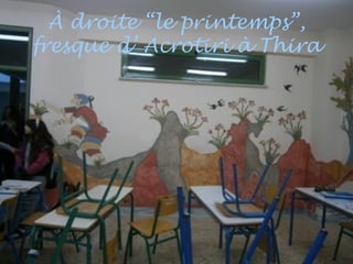 À droite “le printemps”,
fresque d’ Acrotiri à Thira
 