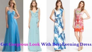 Get Gorgeous Look With Best Evening Dress
 
