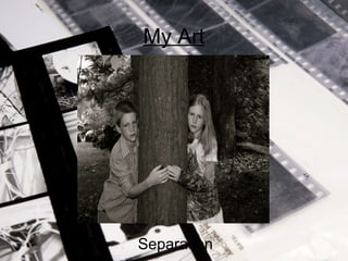 My Art Separation 