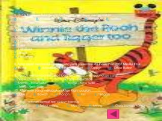5. Untuk Membuat Teks dengan berbagai variasi dapat menggunakan ...
A ClipArt
B. Shapes
C. WordArt
D. SmartArt E. TextBox
6. Tombol pada Keyboard yang berfungsi untuk mengakhiri slide show adalah...
A. Delete
B. Textur
C. Space
D. ESC
E. F5

7. Dokument yang dibuat dengan MS PowerPoint 2007 disebut................
A. Lembar Kerja
B. Data
C. DataBase
D. Sheet
E. Presentasi
8. Anda dapat memberikan Background pada presentasi MS PowerPoin 2007 Melalui Fitur.........
A. Home
B. Animation C. Ribbon Insert D. Design
E. Office Button
9. . Untuk menambahkan slide baru kita dapat menggunakan cara.......
A. View - New Slide
D. Edit – New Slide
B. Format - New Slide
E. Home - New Slide
C. Tools - New Slide
10. Alignmen yang merupakan Align Right adalah.................
A. Atas
B. Bawah
C. Kanan
D. Kiri
E. Tengah
11. Italic adalah format text dalam bentuk
A. Tebal
B. Tebal miring
C. Miring

D. Miring

E. Garis bawah Miring

 
