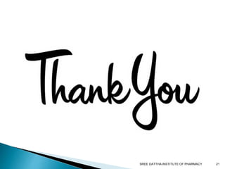 SREE DATTHA INSTITUTE OF PHARMACY 21
 