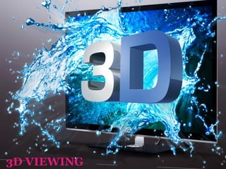 3D VIEWING 
 