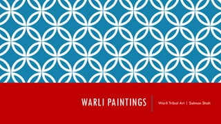 WARLI PAINTINGS Warli Tribal Art | Salman Shah
 