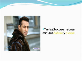 Tenía sólo dos emisiones en 1997:  Judwaa  y  Auzaar.   