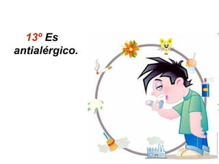 13º Es
antialérgico.
 