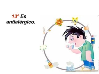 13º Es
antialérgico.
 
