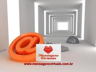 www.mensagensvirtuais.com.br 
