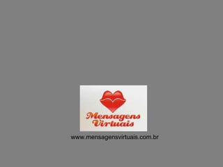 www.mensagensvirtuais.com.br 