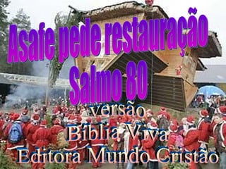 Asafe pede restauração Salmo 80 versão Bíblia Viva Editora Mundo Cristão 