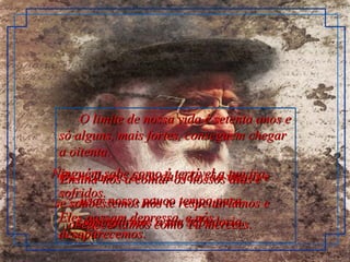         O limite de nossa vida é setenta anos e só alguns, mais fortes, conseguem chegar a oitenta.  Os melhores anos da vida são vazios e sofridos.  Eles passam depressa, e nós desaparecemos.  Ninguém sabe como é terrível a tua ira;  se soubéssemos nós te respeitaríamos e obedeceríamos como Tu mereces.   Ensina-nos a contar os nossos dias e usar nosso pouco tempo para conseguirmos a tua sabedoria. 