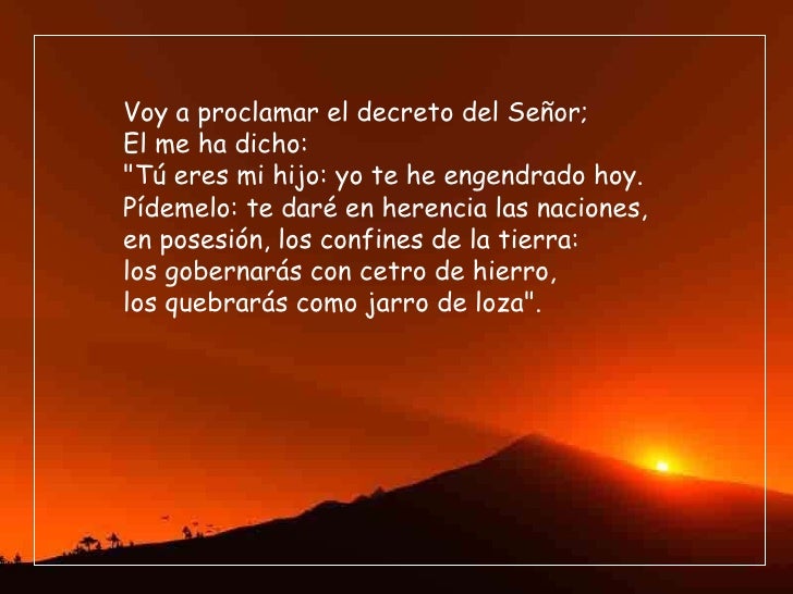 Resultado de imagen para u eres mi Hijo: yo te he engendrado hoy «Yo mismo he establecido a mi Rey