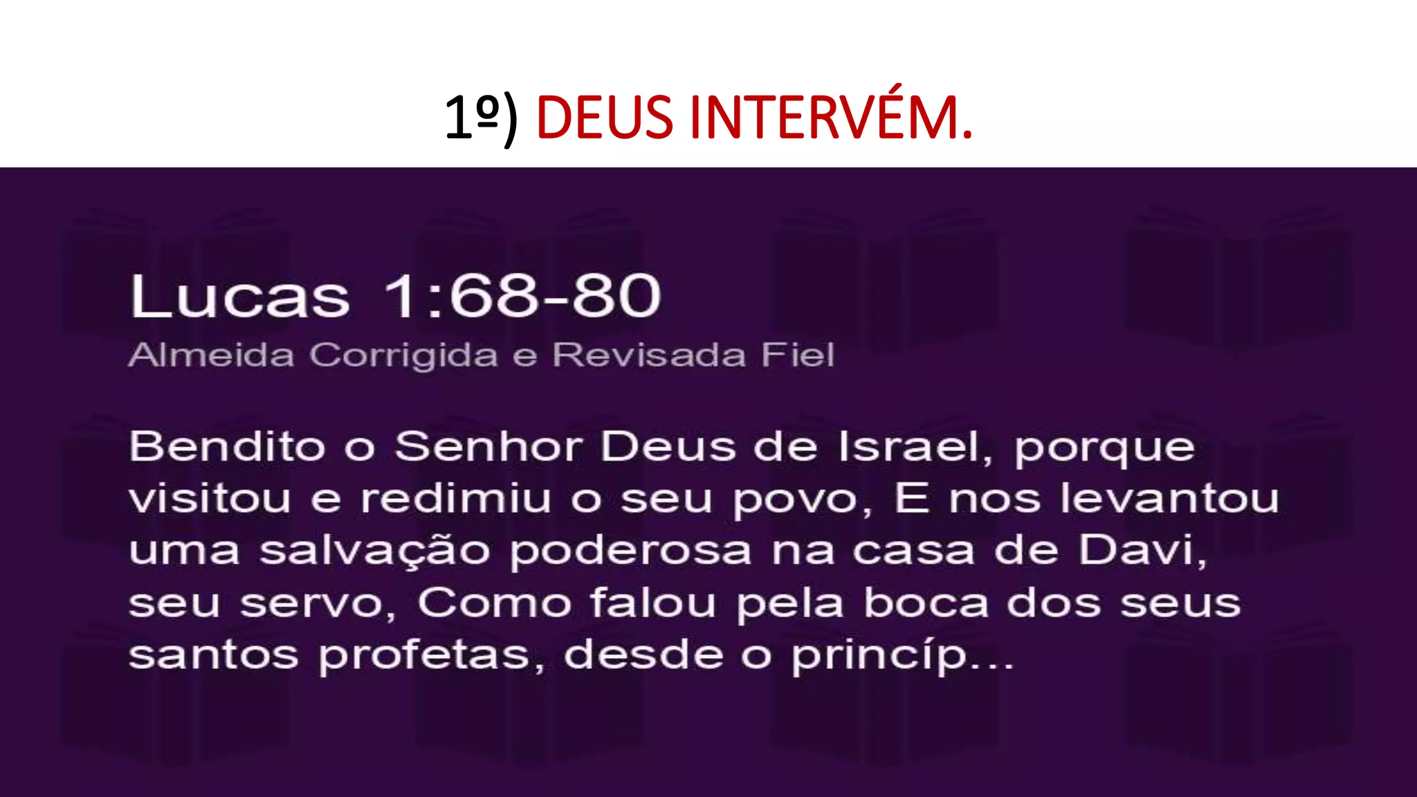 1º) DEUS INTERVÉM.