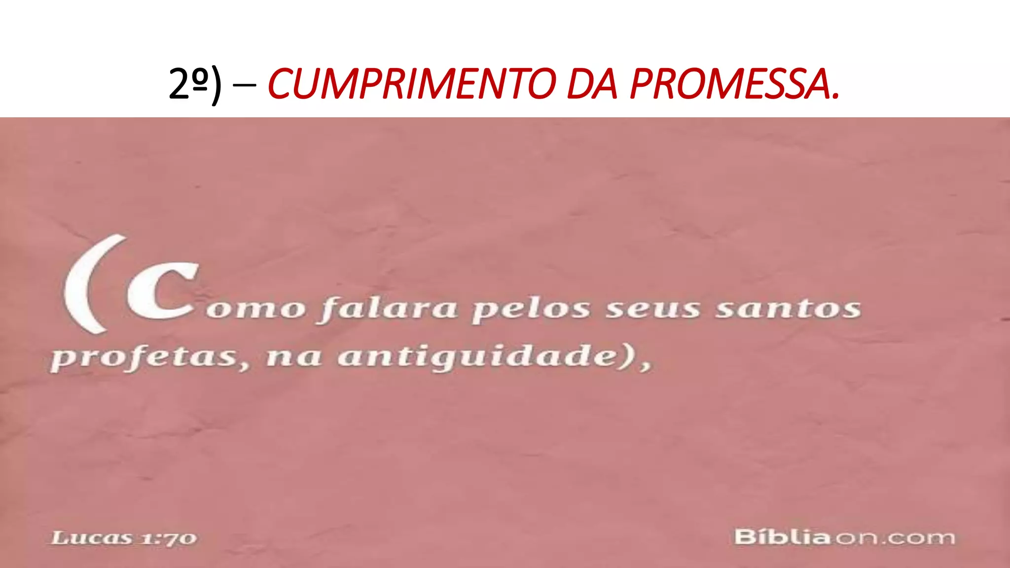 2º) – CUMPRIMENTO DA PROMESSA.