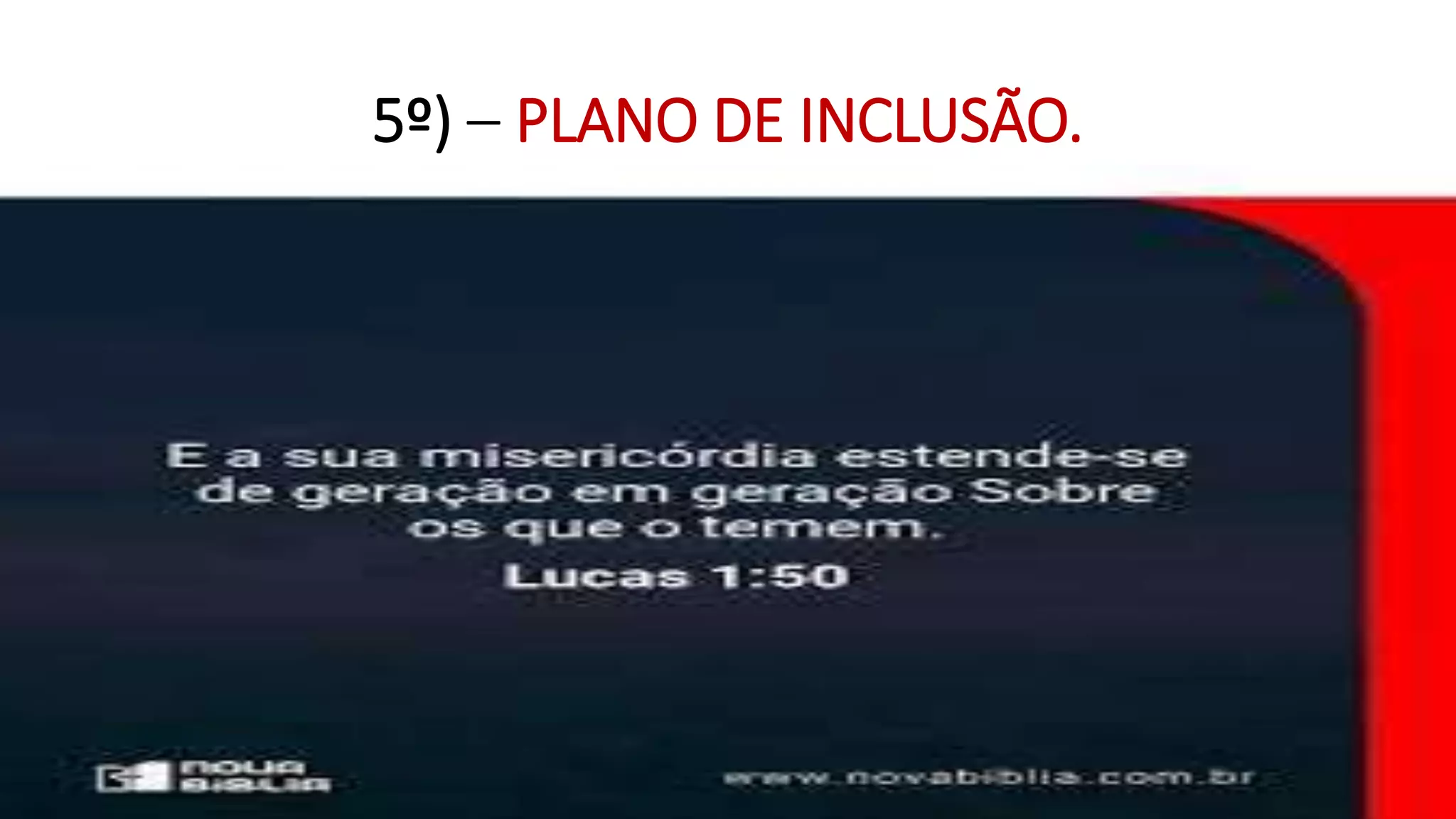5º) – PLANO DE INCLUSÃO.