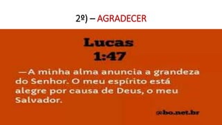 2º) – AGRADECER
 