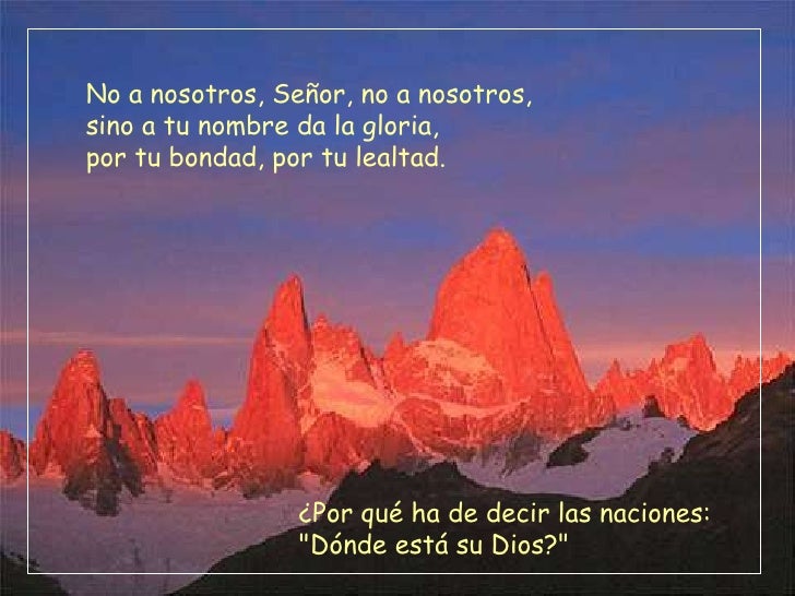Resultado de imagen para No a nosotros, Señor, no a nosotros, sino a tu nombre da la gloria