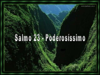 Salmo 23 - Poderosíssimo