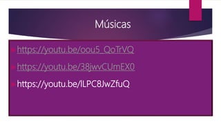 Músicas
https://youtu.be/oou5_QoTrVQ
https://youtu.be/38jwvCUmEX0
https://youtu.be/lLPC8JwZfuQ
 