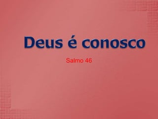 Salmo 46
 
