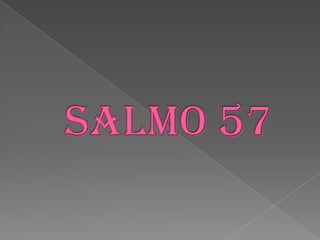 SALMO 57 