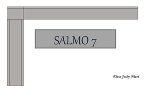 SALMO 7
 
