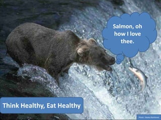 Salmon, oh how I love thee. Think Healthy, Eat Healthy Photo : Alaska Rainforest 