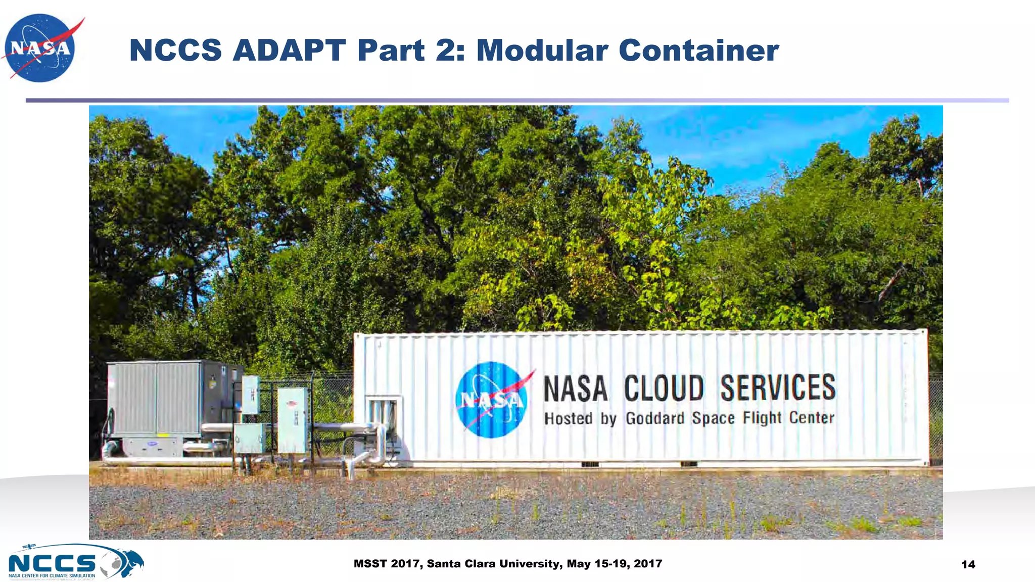 MSST 2017, Santa Clara University, May 15-19, 2017
NCCS ADAPT Part 2: Modular Container
14
 