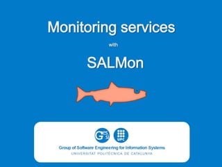 Monitoring services
with

SALMon

 