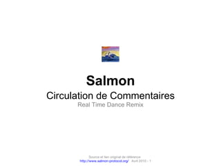 Salmon Circulation de Commentaires Real Time Dance Remix Source et lien original de référence  http://www.salmon-protocol.org/   Avril 2010 -  