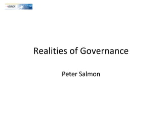 Realities of Governance Peter Salmon 